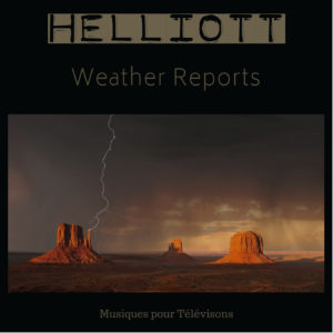 Helliott Weather Reports musiques télévision